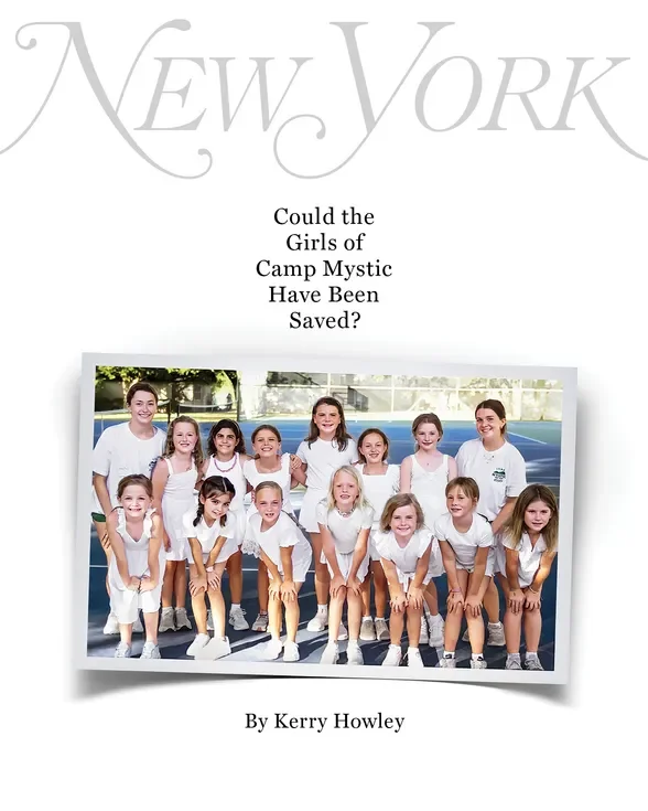 Could The Girls of Camp Mystic Have Been Saved? // New York Magazine March 2026