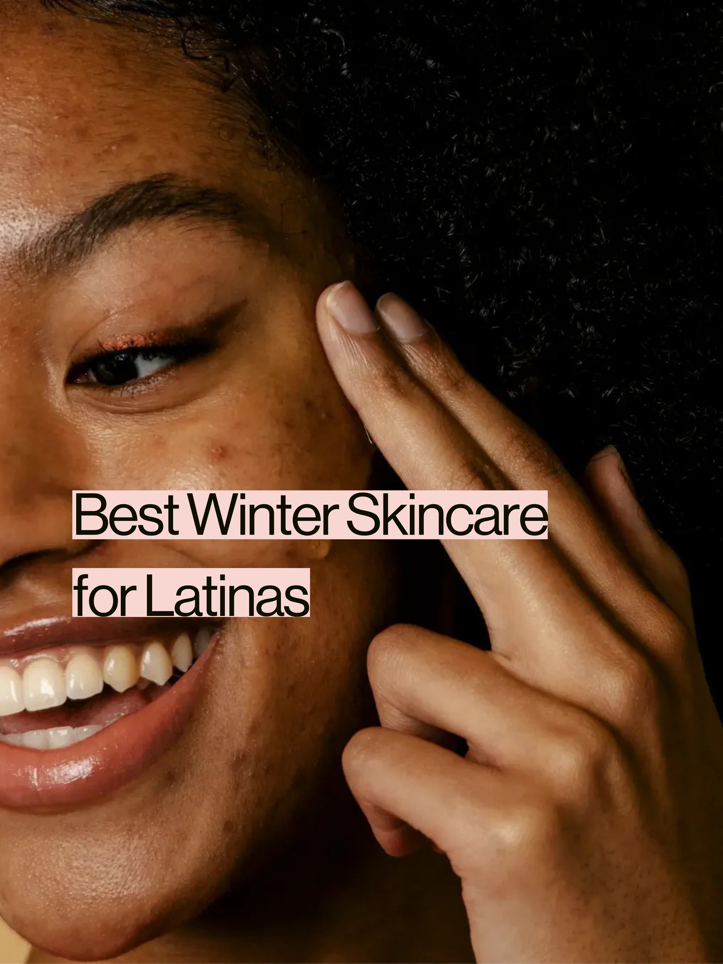 Best Winter Skincare for Latinas: 13 Products to Keep Skin Hydrated All Season