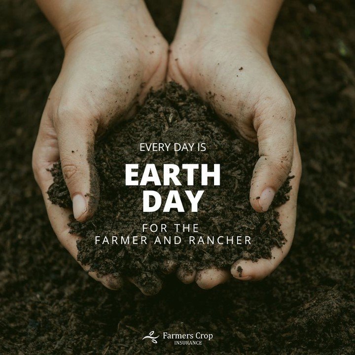 Farming and Ranching, where every day is Earth Day. 

Thank you farmers and ranchers for being stewards of the land.