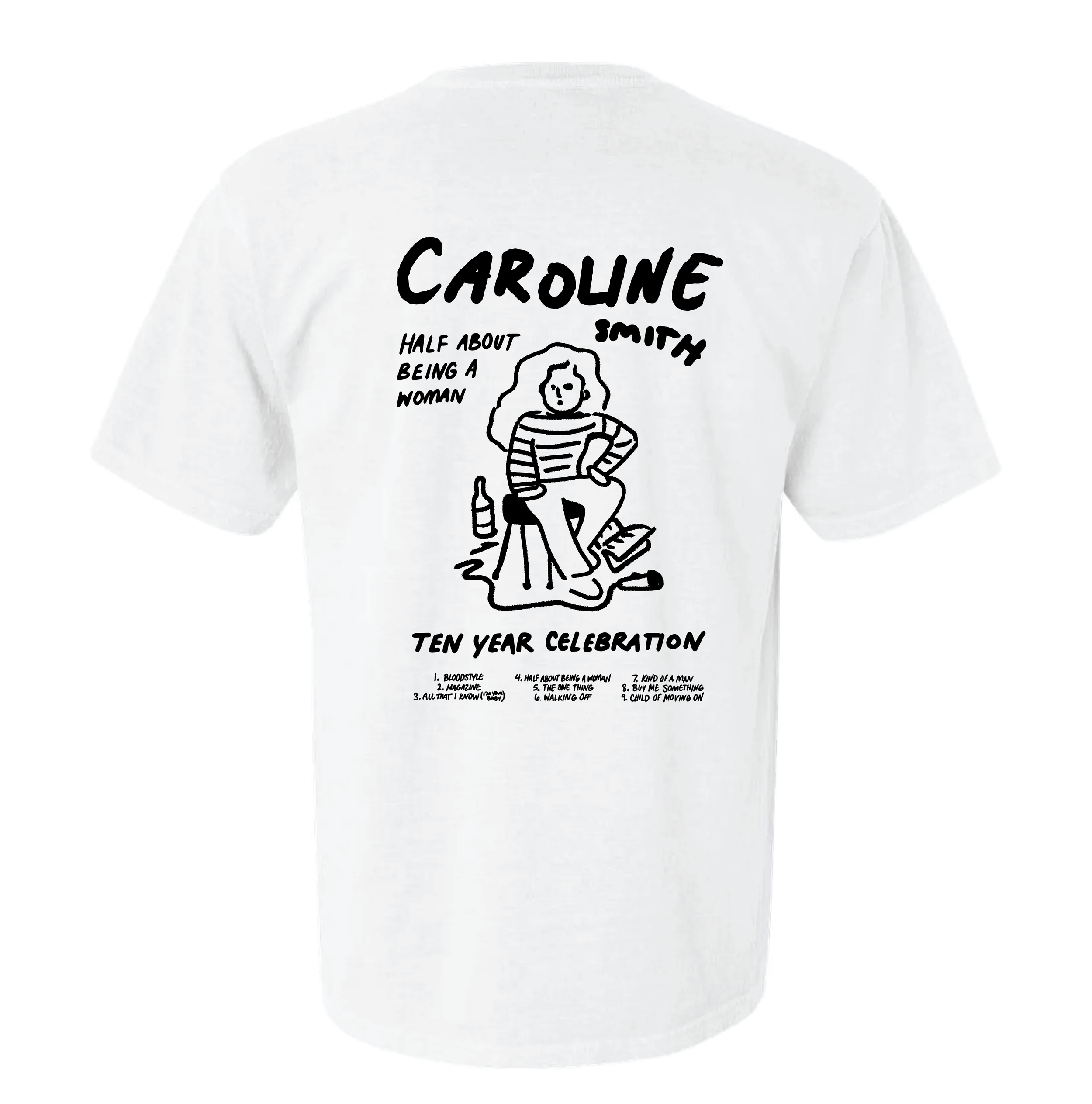 White T-shirt with black handwritten style text and drawing. Text reads: 'Caroline Smith, Half About Being a Woman'. Beneath, there are numbered phrases.