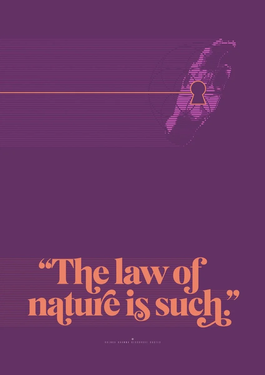 The Law of Nature is Such - Goenka Vipassana Daily Discourse Quote