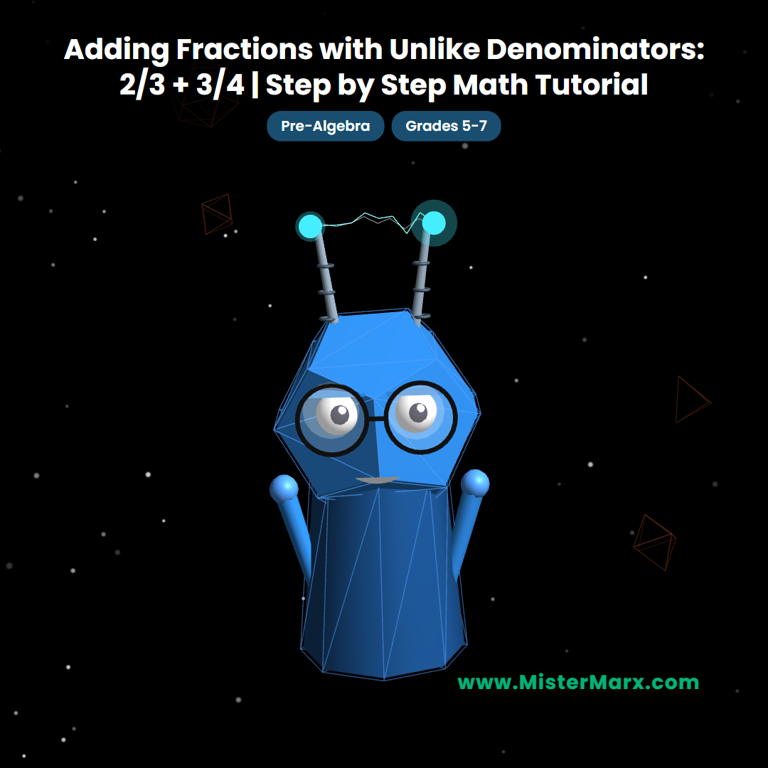 Step-By-Step-Math: Adding Fractions with Unlike Denominators: 2/3 + 3/4