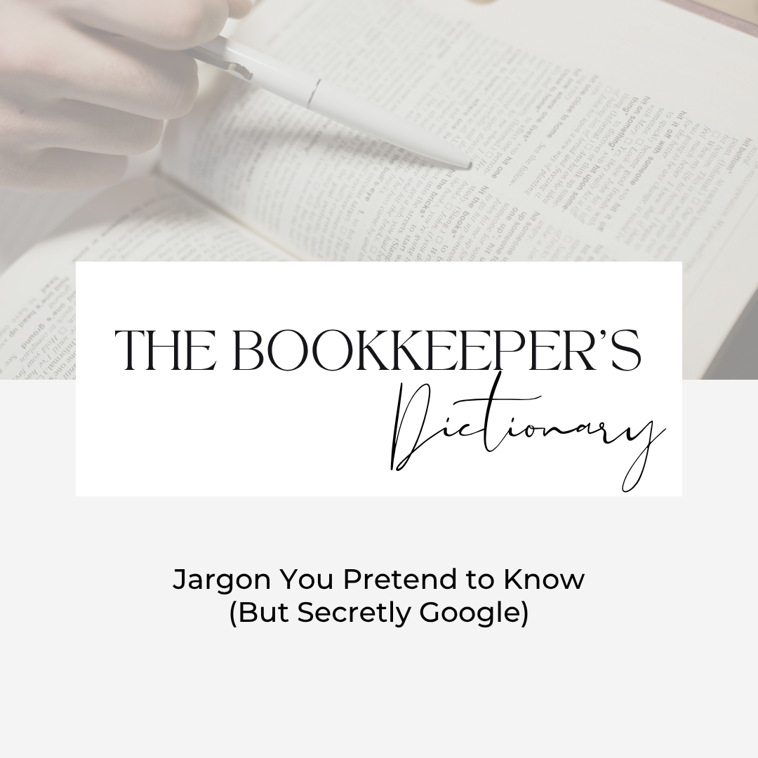 The Bookkeeper’s Dictionary: Jargon You Pretend to Know
