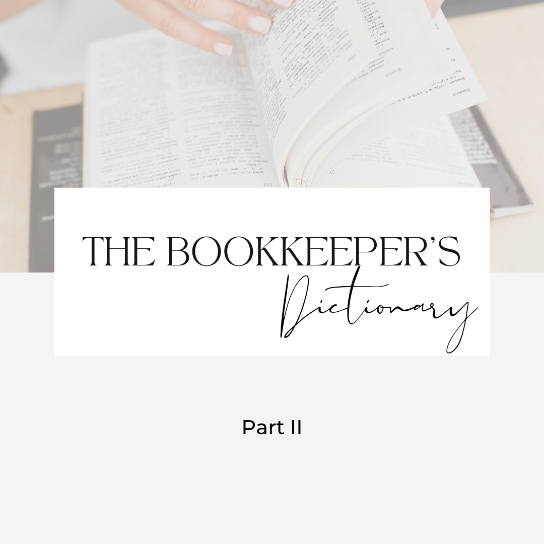 The Bookkeeper’s Dictionary: Jargon You Pretend To Know - Part II