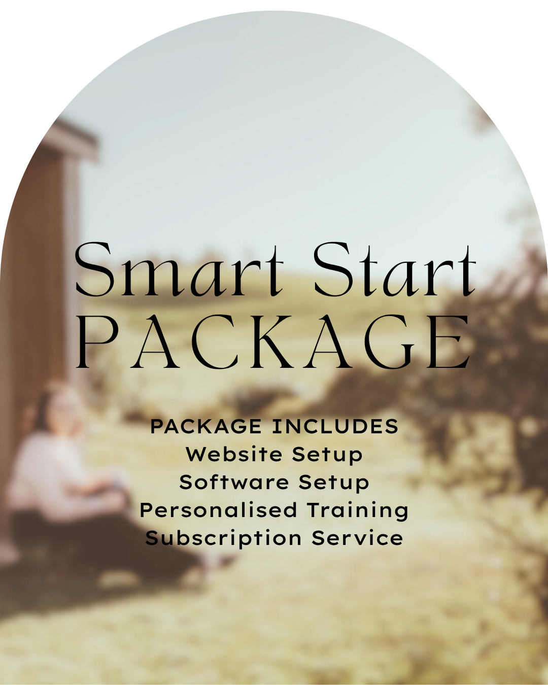 The image shows a blurred outdoor scene with a young woman sitting on steps near a building, with the text 'Smart Start Package' and details about website setup, software setup, personalized training, and subscription service overlaying the scene.