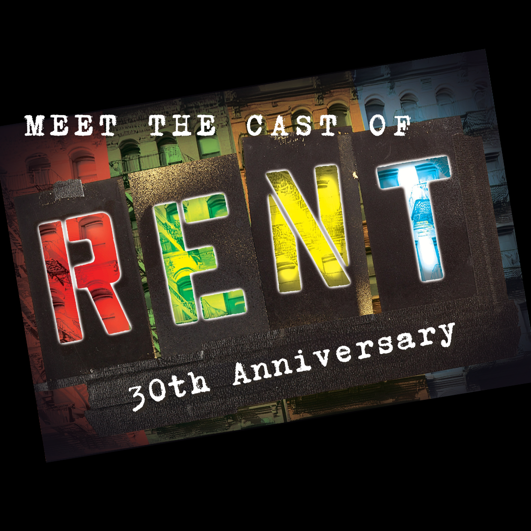 MEET THE CAST &amp; CREW OF RENT