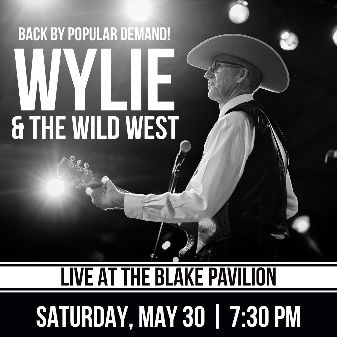 Live at the Blake Pavilion: Wylie &amp; the Wild West SHow