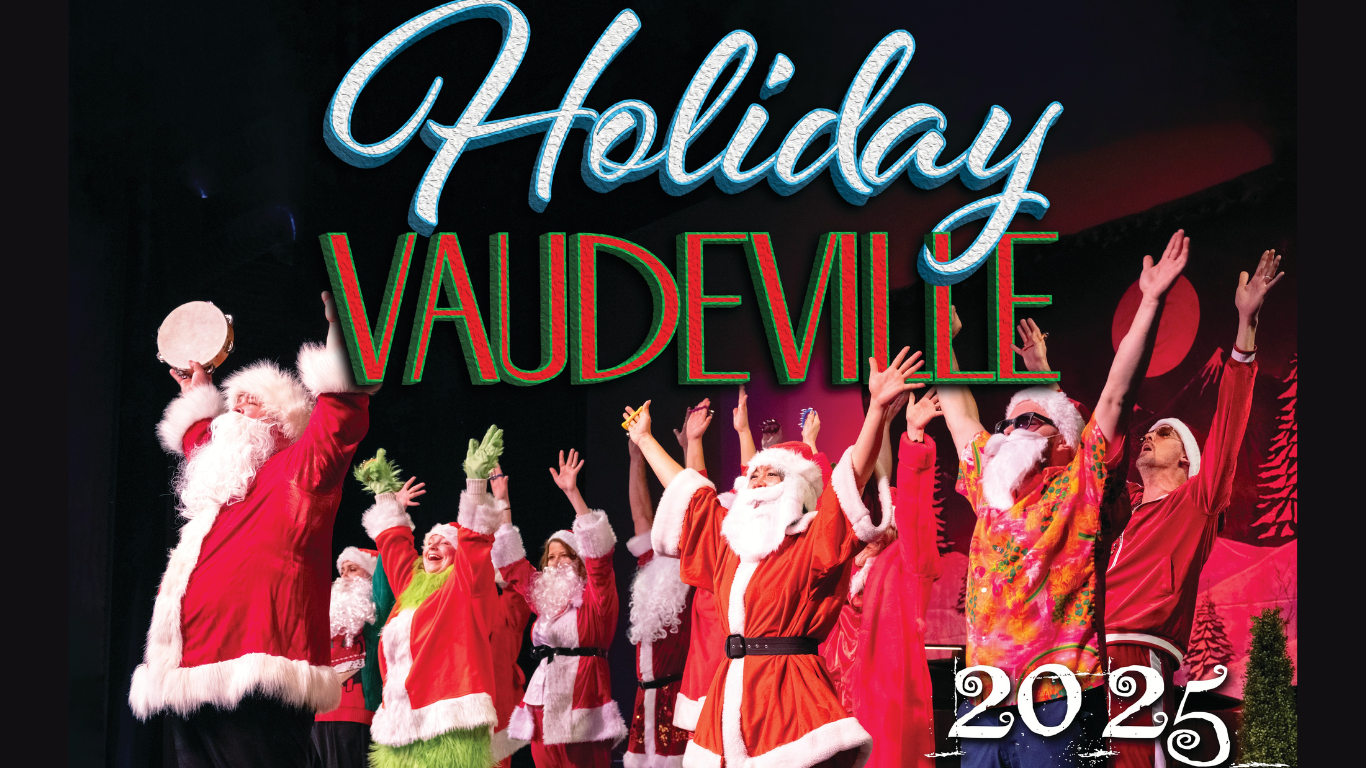 Holiday Vaudeville Tickets Available Now