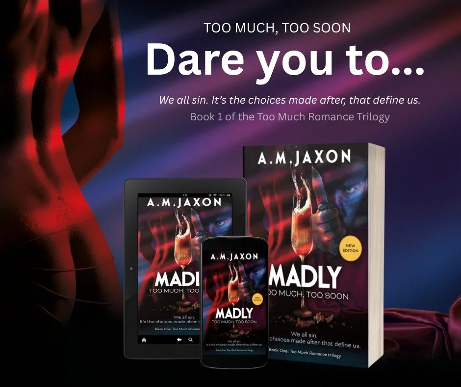 Launching for Valentine&rsquo;s Day, A.M. Jaxon&rsquo;s latest book is a must read!!!
A.M. Jaxon&rsquo;s Madly: Too Much Too Soon is where Pretty Woman meets the Godfather.

𝗪𝗲 𝗮𝗹𝗹 𝘀𝗶𝗻.  𝗜𝘁&rsquo;𝘀 𝘁𝗵𝗲 𝗰𝗵𝗼𝗶𝗰𝗲𝘀 𝗺𝗮𝗱𝗲 𝗮𝗳𝘁𝗲𝗿