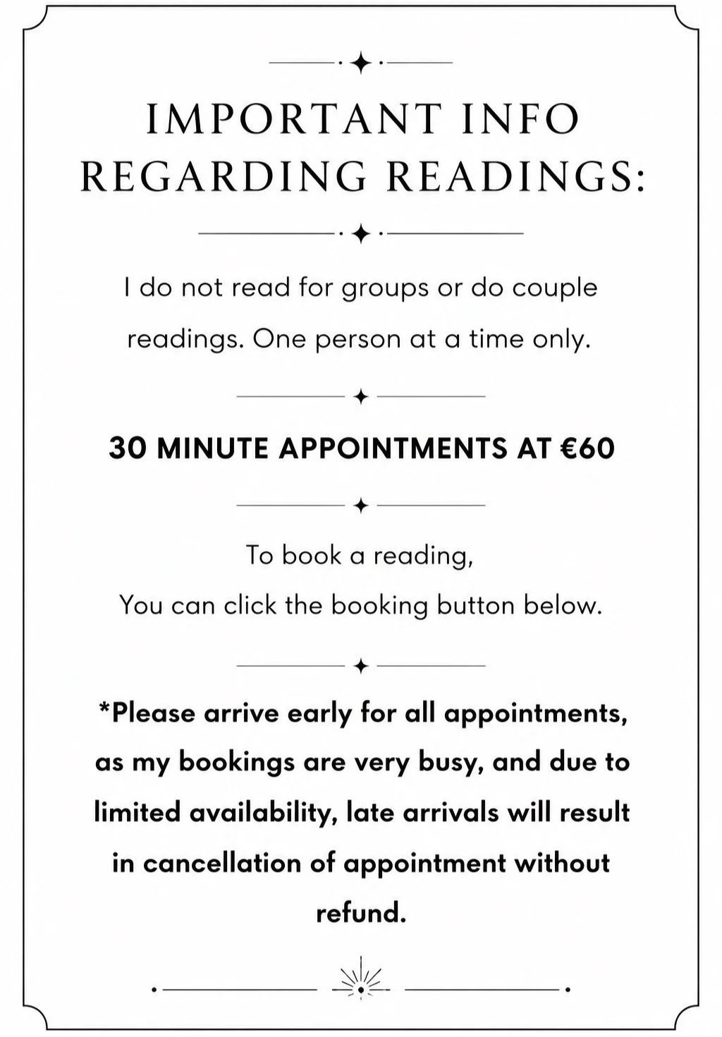 A black and white informational sign with decorative borders, titled 'Important Info Regarding Readings'. It states that only one person can have a reading at a time for 30 minutes, costing €60, and advises arriving early due to busy bookings and limited availability.
