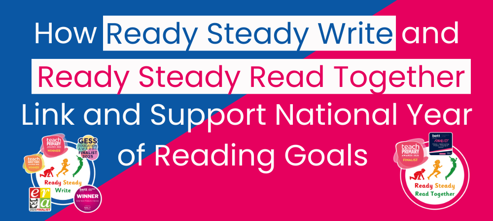 How Ready Steady Write and Ready Steady Read Together Link and Support National Year of Reading Goals