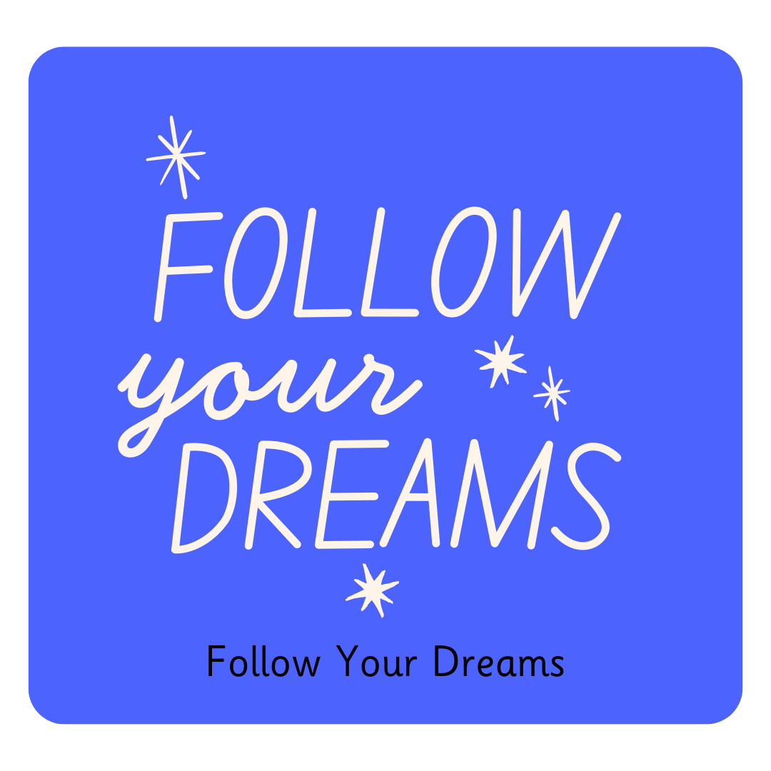 Y6 Follow Your Dreams.png