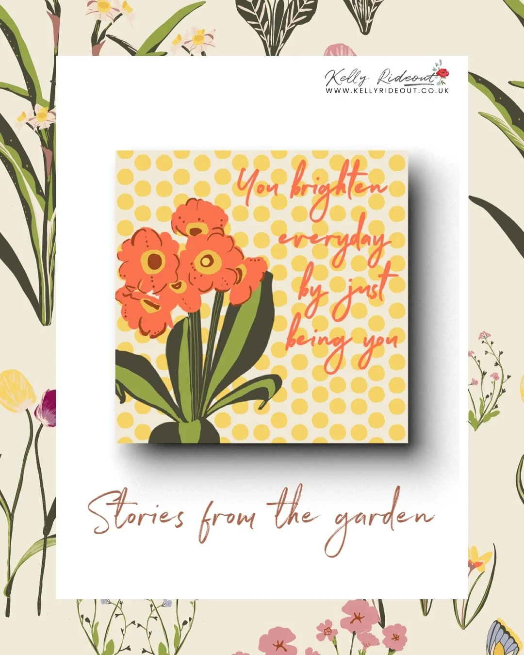 Greeting Card Design For Art Licensing text 'Stories from the garden' featuring an illustration of orange flowers with green leaves and text that reads 'You brighten everyday by just being you', set against a polka dot background.
