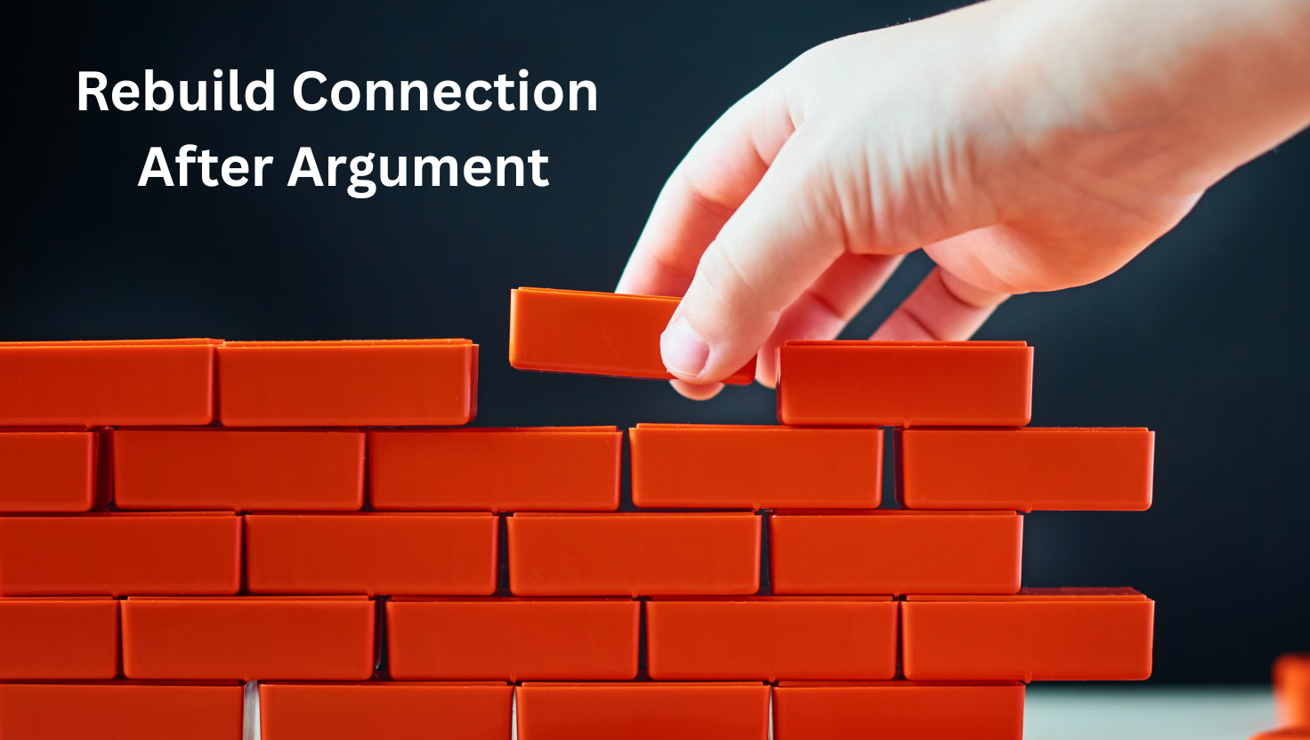  How to Rebuild Connection After a Major Argument