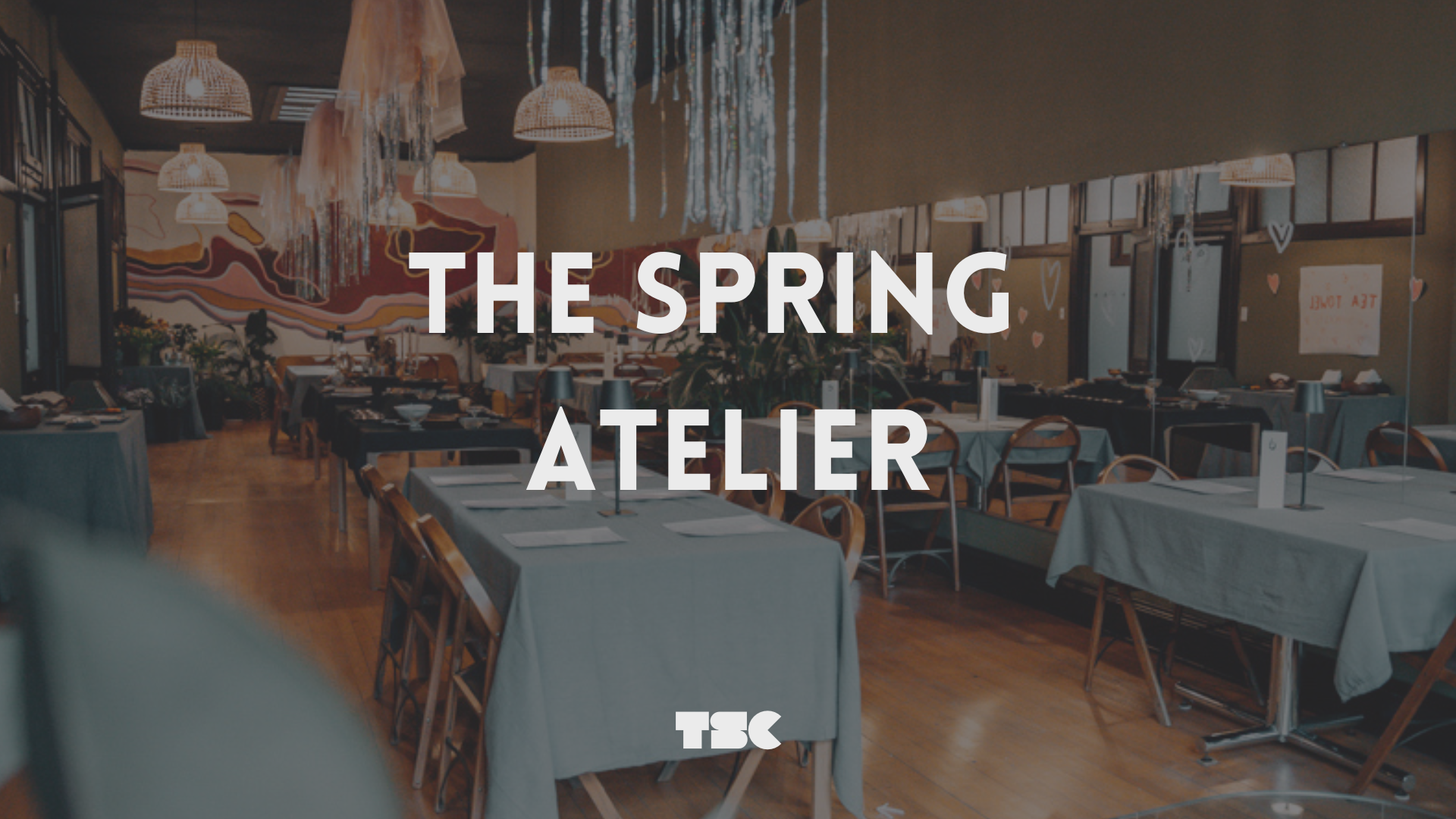 The Spring Atelier at TSC