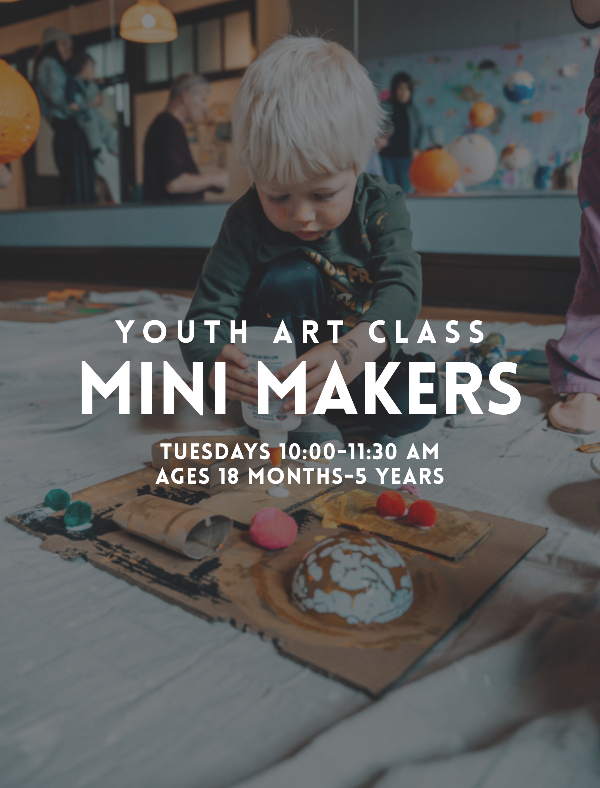 Mini Makers Ages 18 month - 5 years