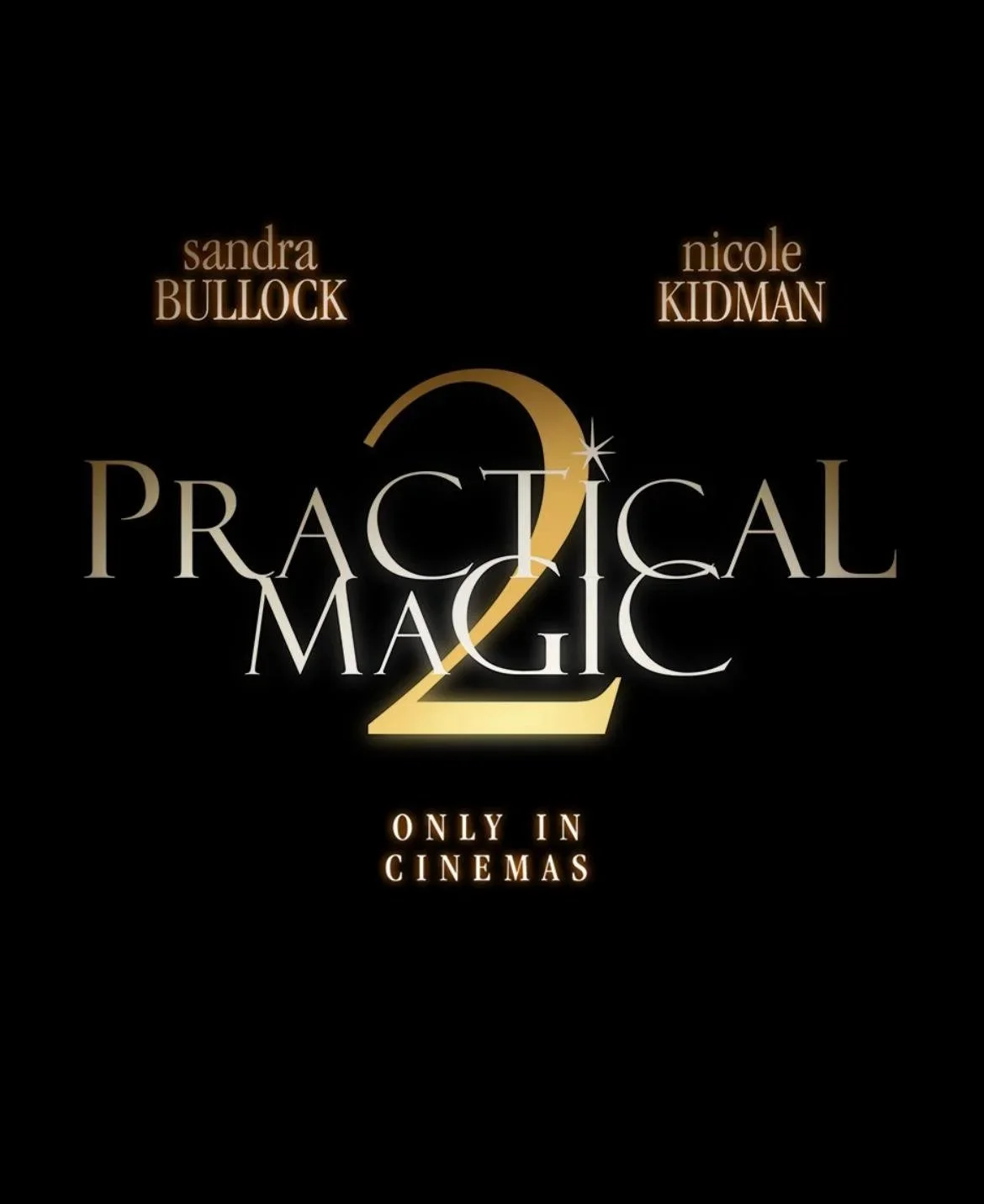 Promotional poster for the movie 'Practical Magic 2', starring Sandra Bullock and Nicole Kidman, with text 'Only in Cinemas'.