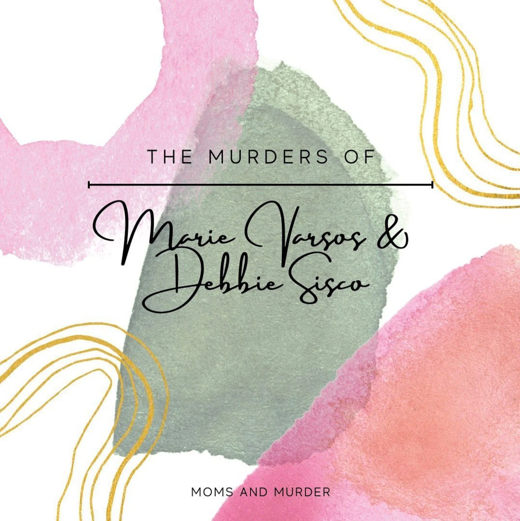 The Murders of Marie Varsos and Debbie Sisco