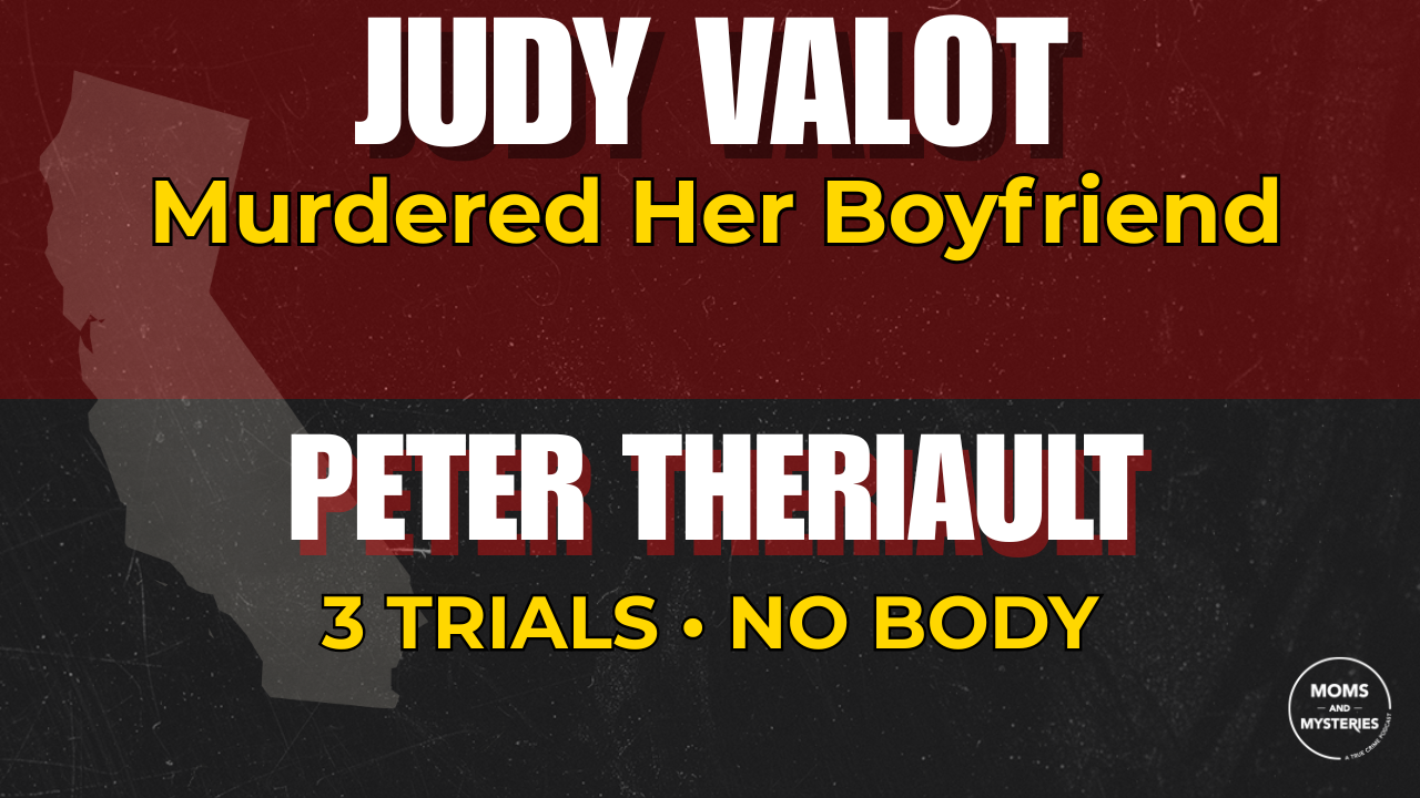 The Murder of Peter Theriault: How Judy Valot's Jealousy Turned Deadly