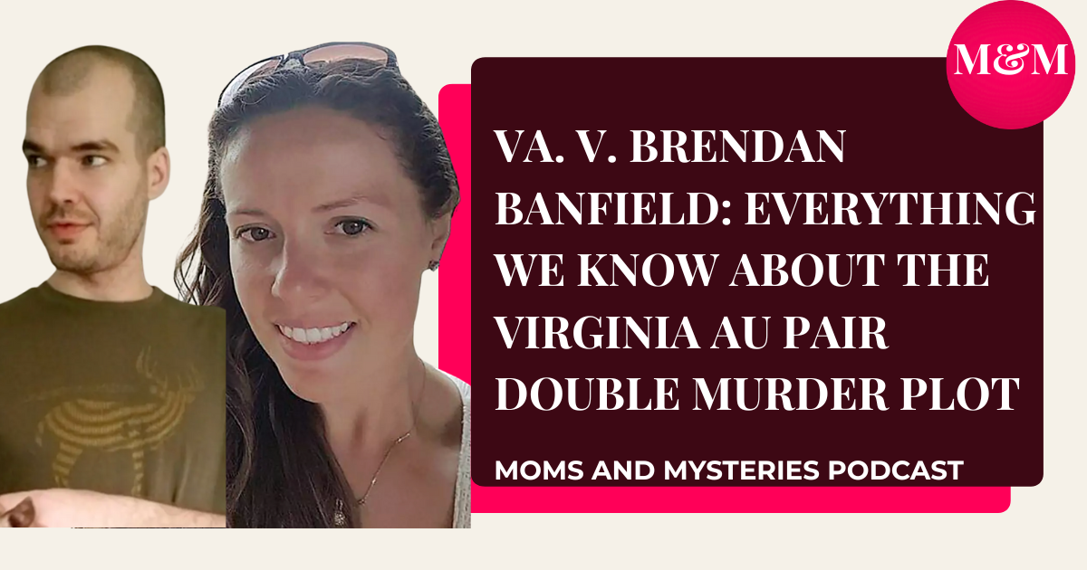 The Brendan Banfield Case: Virginia Au Pair Double Murder Trial | As Seen on ABC 20/20
