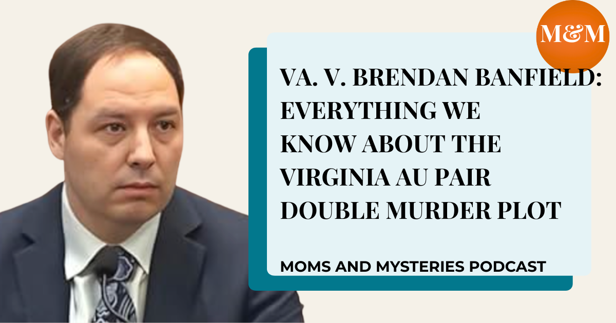 The Brendan Banfield Case: Virginia Au Pair Double Murder Trial | As Seen on ABC 20/20