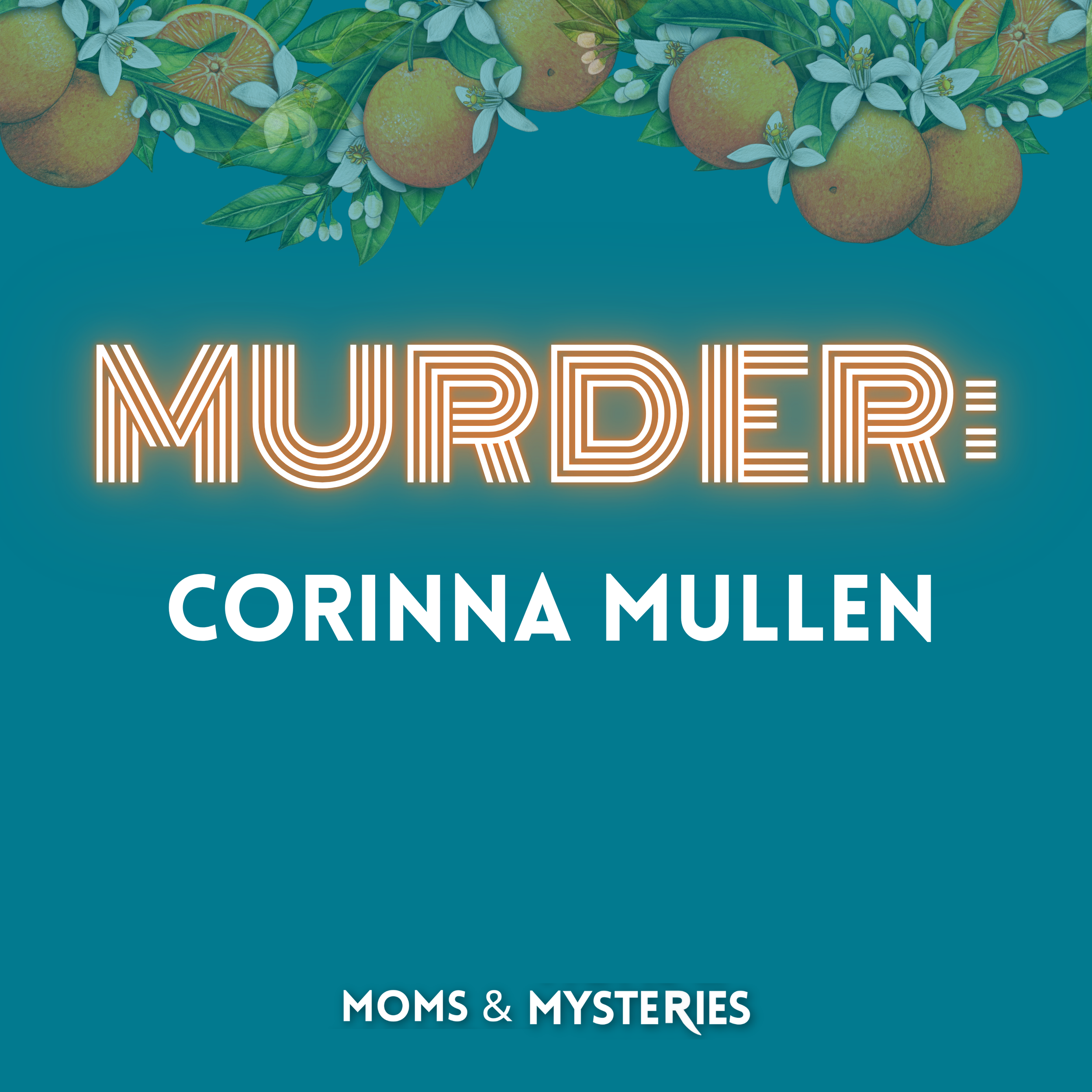 The Murder of Corinna Mullen: A Corrupt Cop, a Cover-Up, and 20 Years Without Justice
