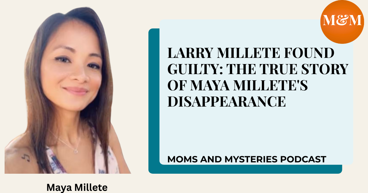Larry Millete Found Guilty: What Happened to Maya Millete, and What We Know Now