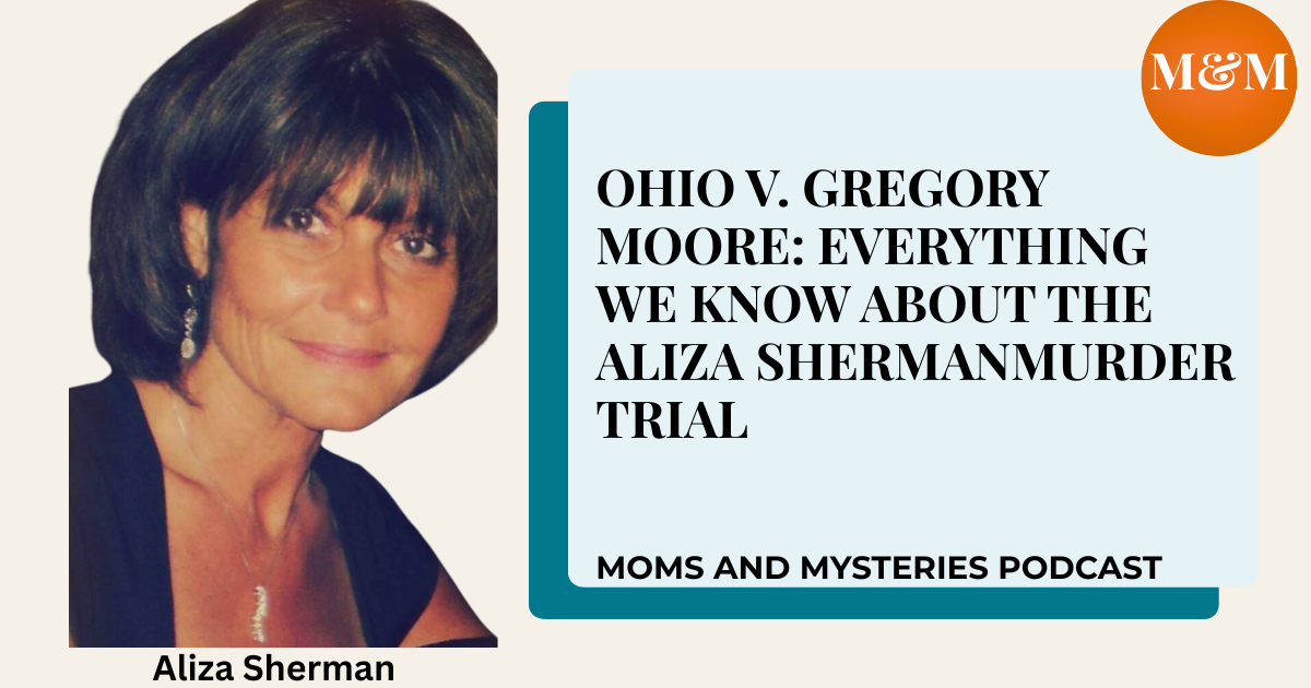The Aliza Sherman Murder Trial: Gregory Moore Charges, Timeline &amp; Latest Updates