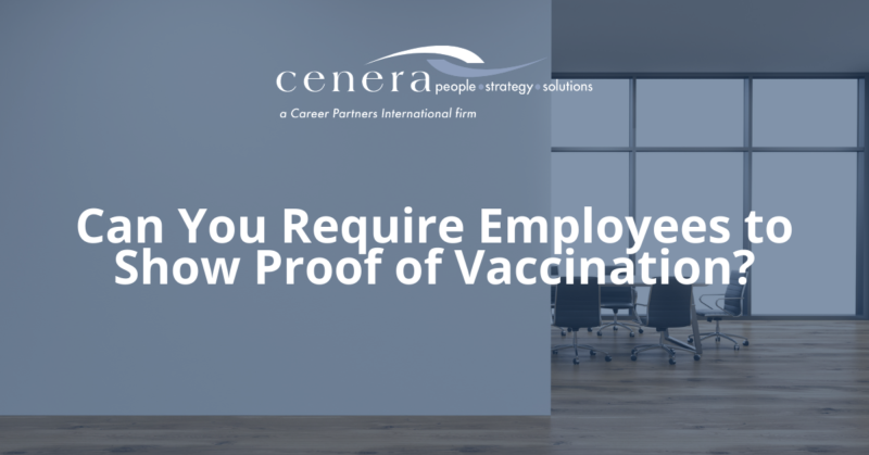 Can You Require Employees to Show Proof of Vaccination?