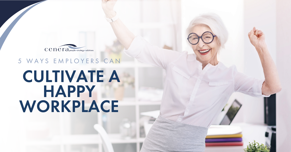 5 Ways Employers Can Cultivate a Happy Workplace