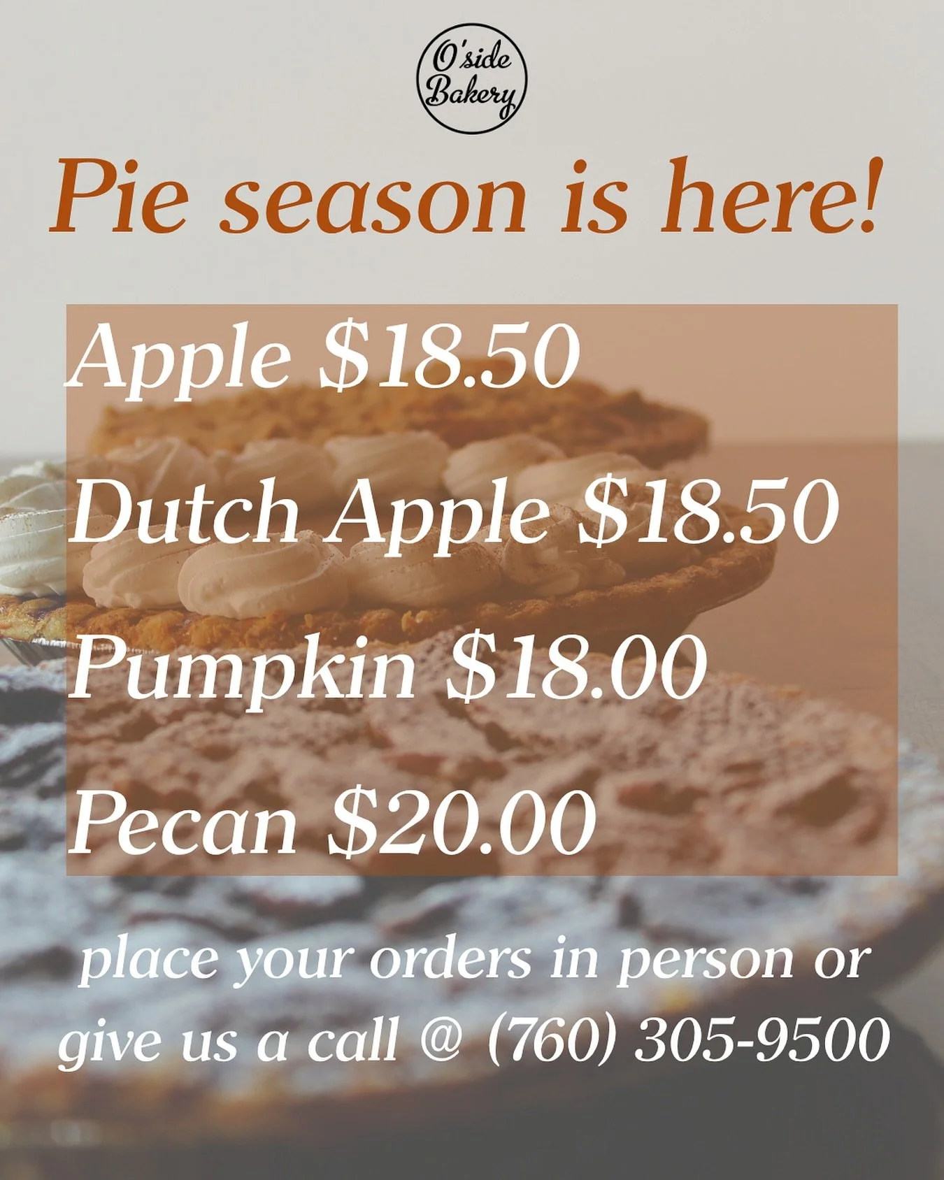 Pie season is here! 🥧🧈

Place your orders! Visit us in person or give us a call @ (760)305-9500 📞

Apple 🍎 
Dutch apple 🍏 
Pecan 🧈
Pumpkin🎃

We will be closed thanksgiving day 11/27. All orders can be picked up the day before🌟