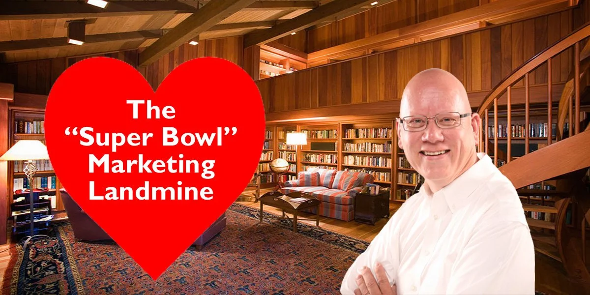 The “Super Bowl” Marketing Landmine