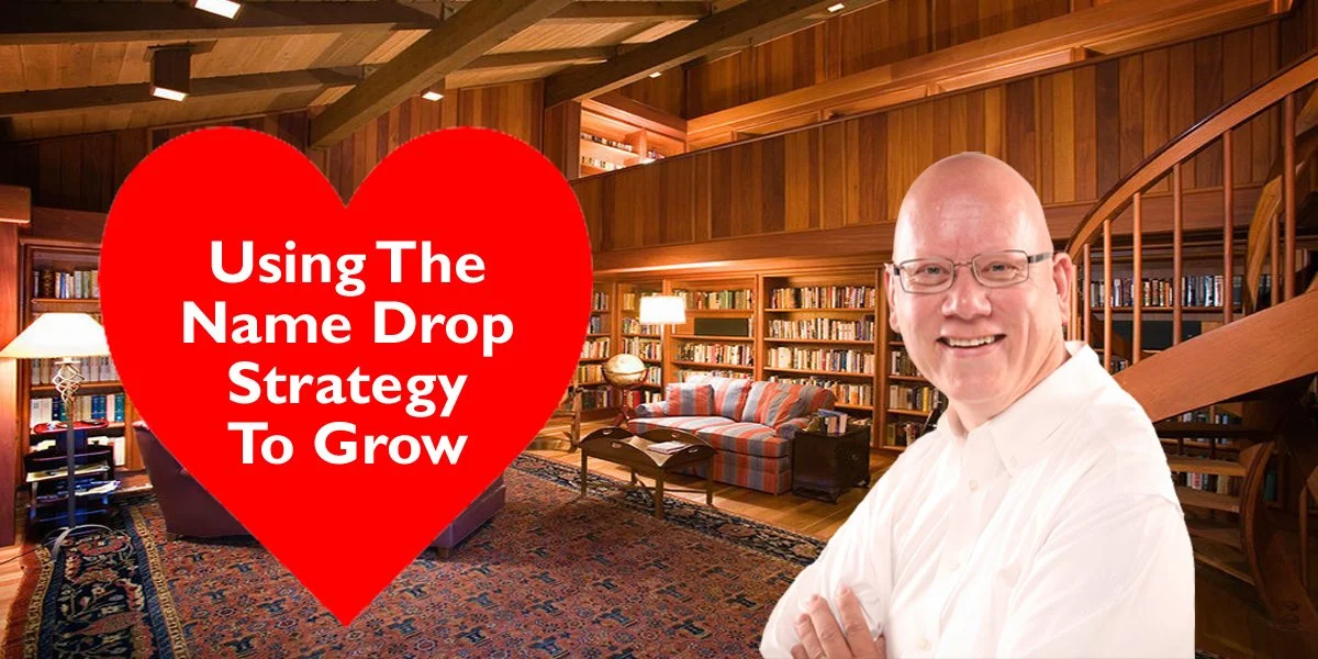Using The Name Drop Strategy To Grow