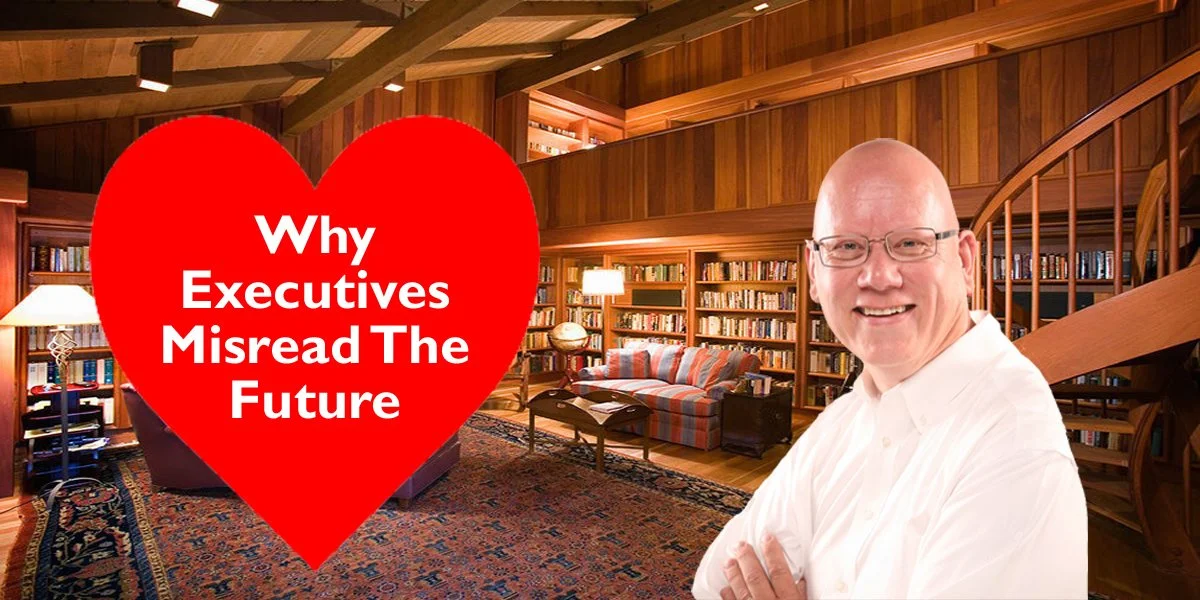 Why Executives Misread The Future