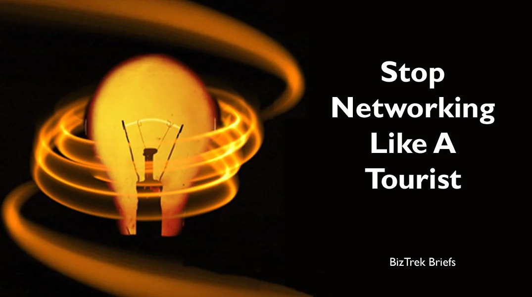 Stop Networking Like A Tourist