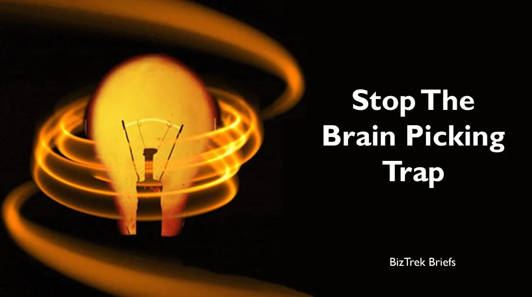 Stop The Brain Picking Trap