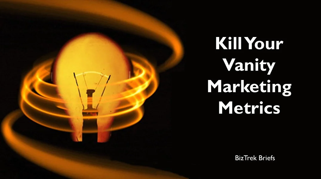 Kill Your Vanity Marketing Metrics