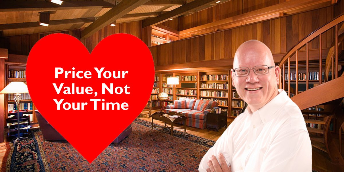 Price Your Value, Not Your Time