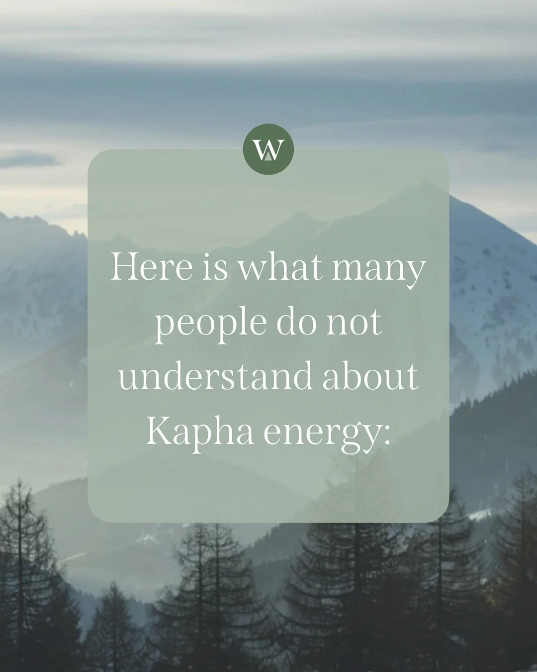 Kapha energy is often misunderstood. In a world that celebrates speed and constant productivity, your steadiness can be overlooked. But your calm presence, loyalty, and ability to create stability are exactly what this world needs more of.

🏔️You ar