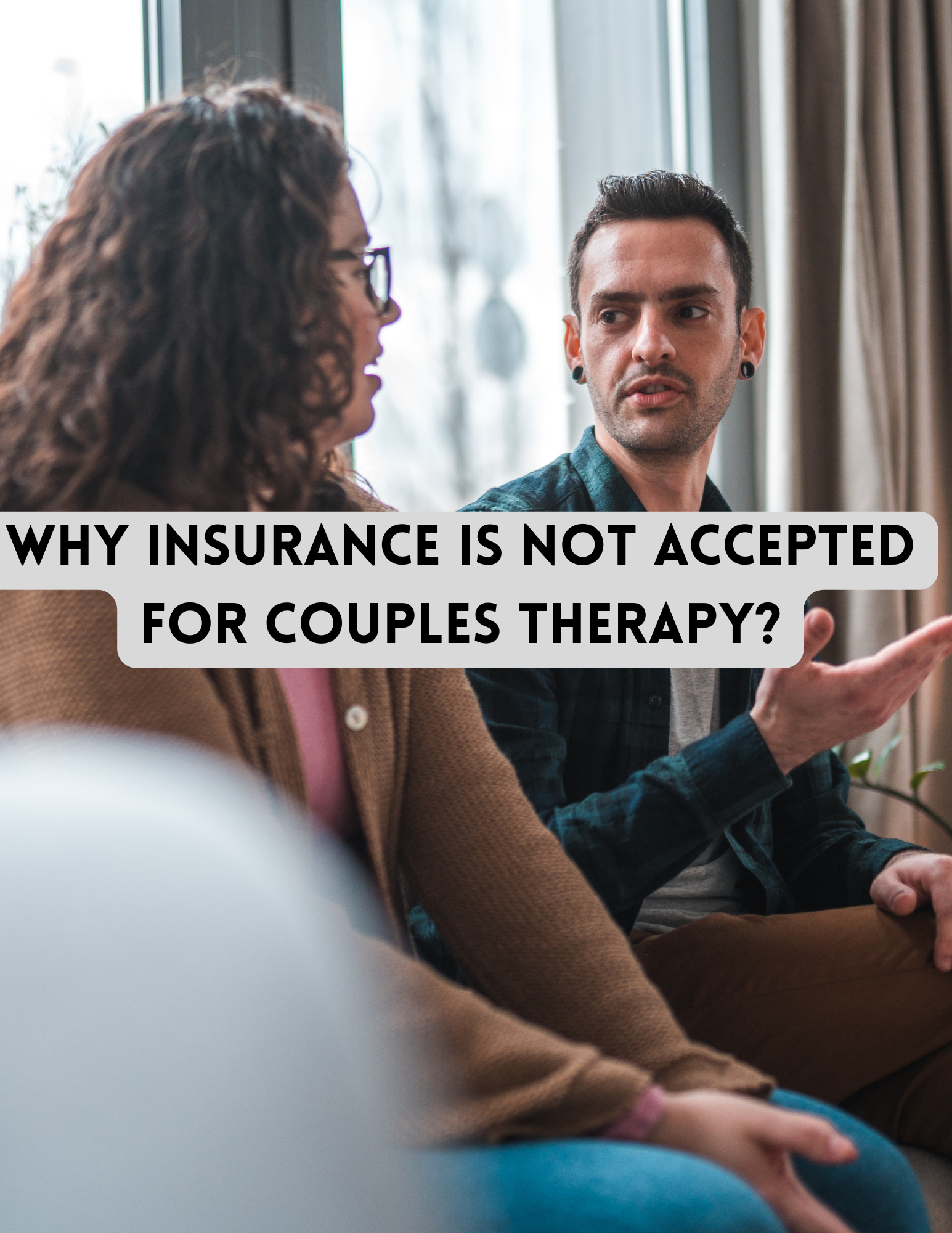 Why Insurance Is Not Accepted For Couples Therapy?