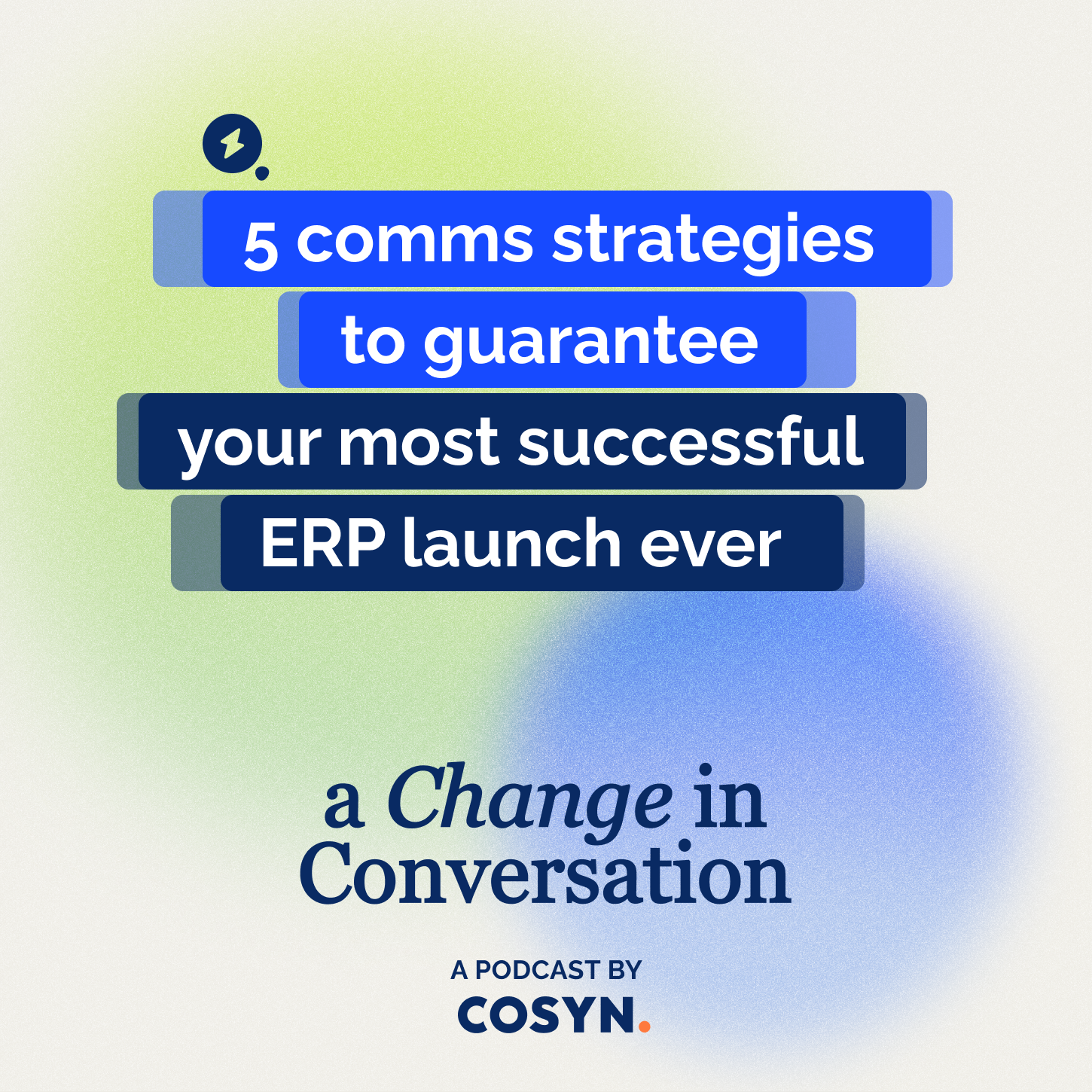Episode #1: Five Comms Strategies to Guarantee Your Most Successful ERP Launch Ever&nbsp;
