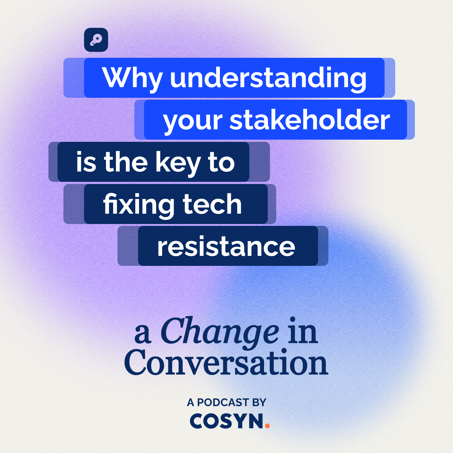 Episode #5: Why understanding your stakeholder is the key to fixing tech resistance&nbsp;