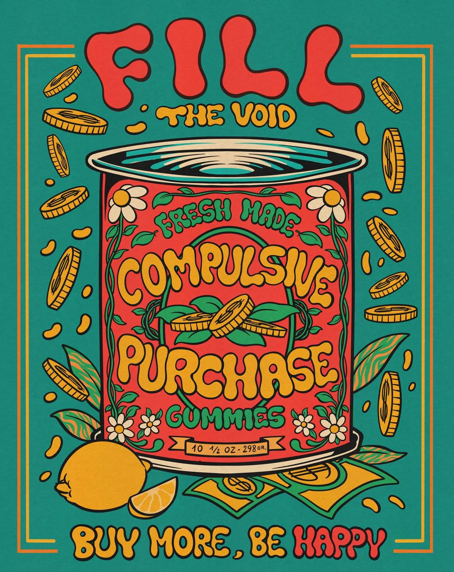 hipster satiric illustration of a tin can containing gummies that will make you purchase everything compulsively. Fill the void, buy more, be happy is the headline. 