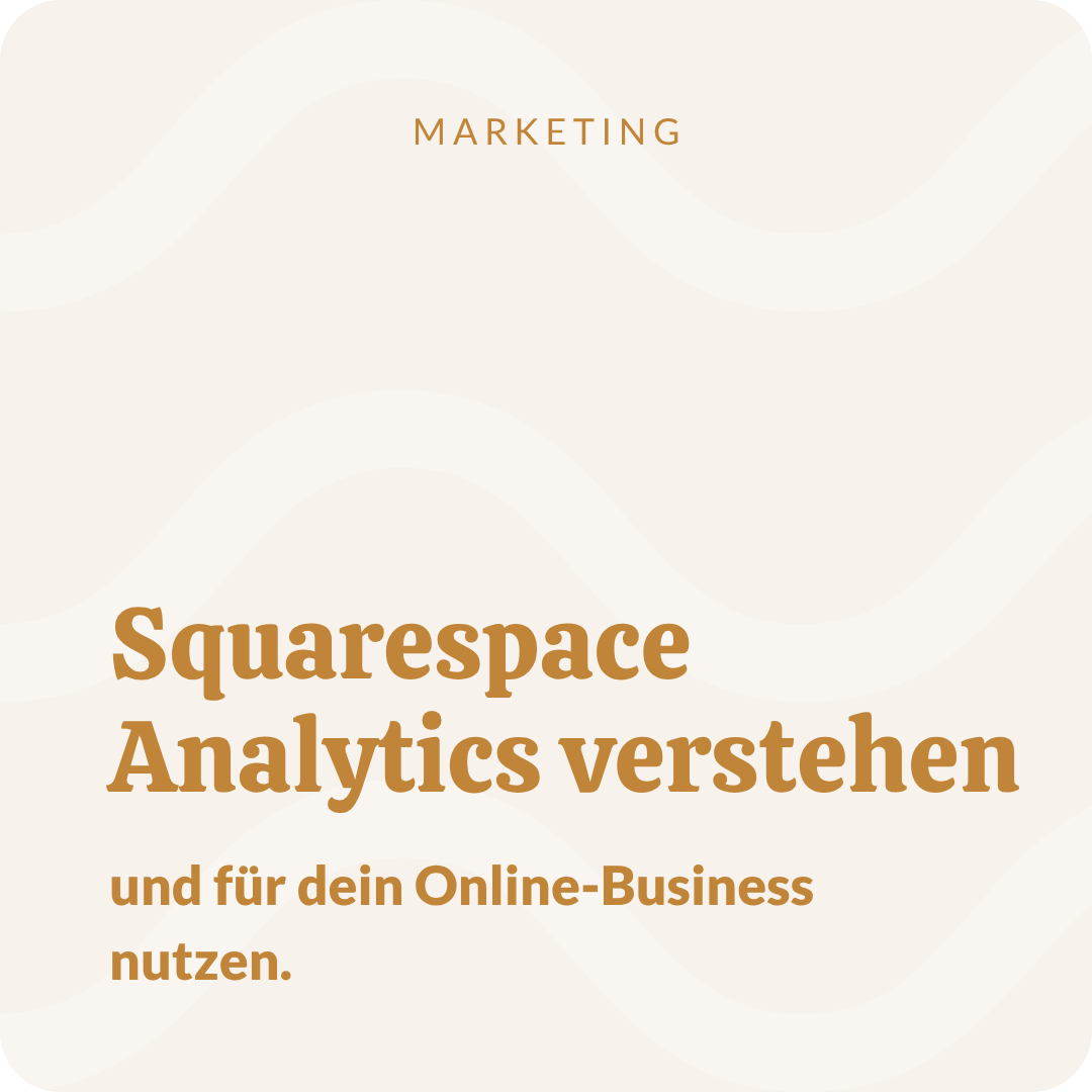 Squarespace Analytics verstehen und für dein Online-Business nutzen