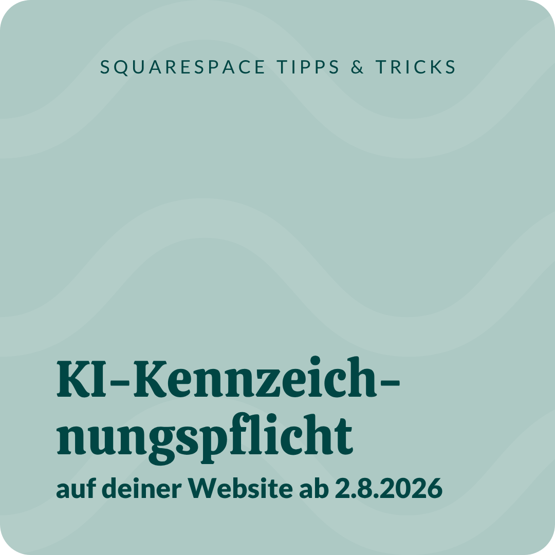 KI-Kennzeichnungspflicht auf deiner Squarespace Website: Was du jetzt wissen musst.