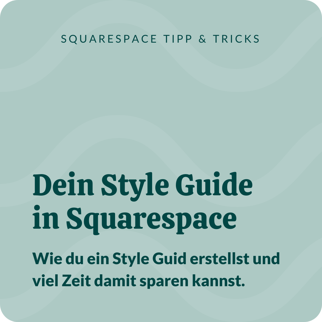 Dein Style Guide für deine Squarespace Website.