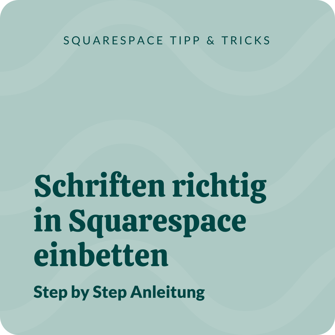 Wie du in Squarespace Fonts DSGVO konform einbettest