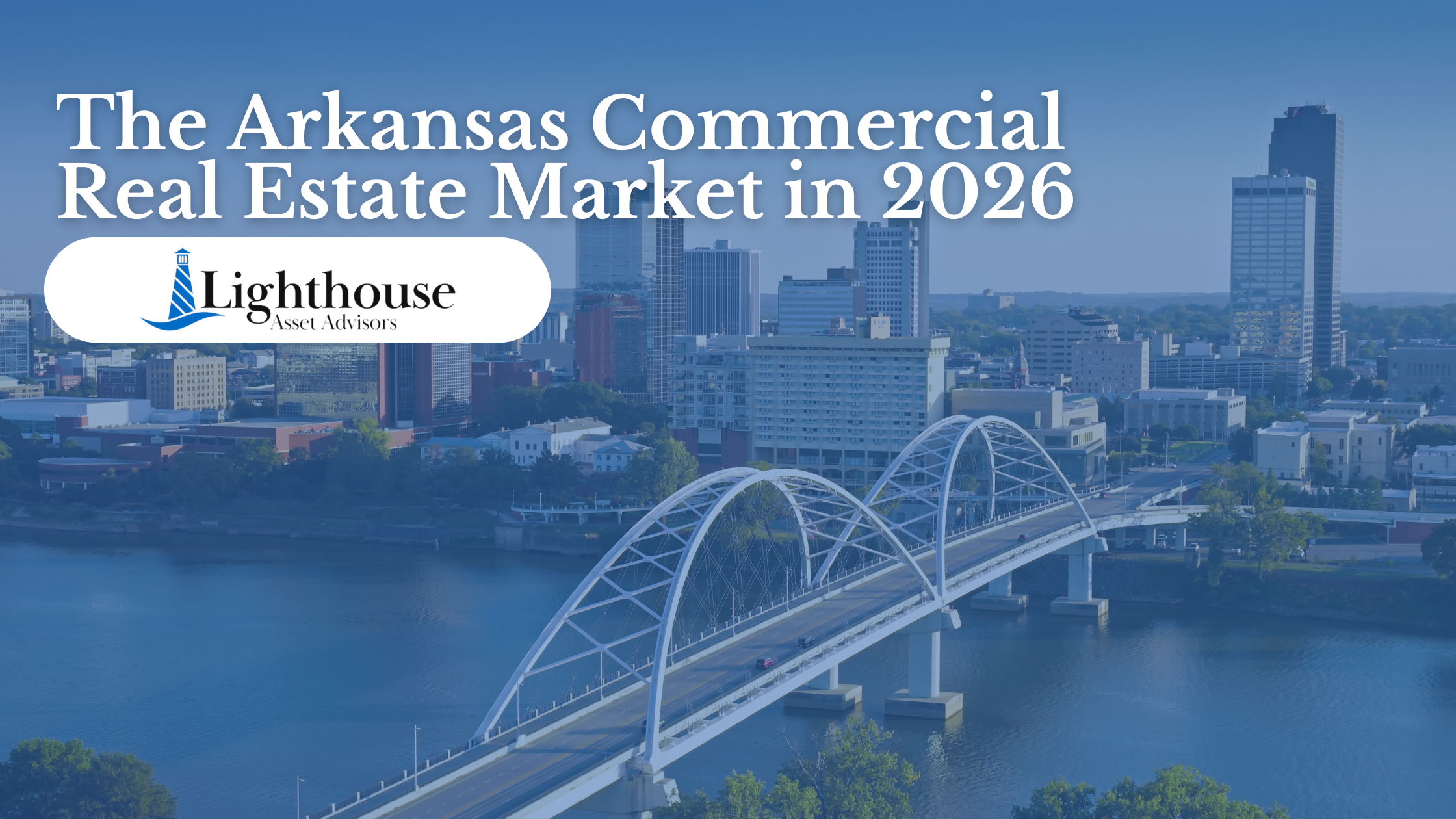 Arkansas Commercial Real Estate in 2026: What the Numbers Are Actually Telling Us