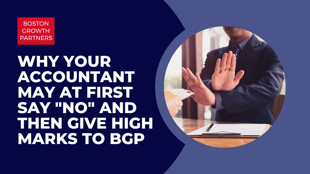 Why your accountant may at first say "NO" and then give high marks to BGP for quality & knowledge