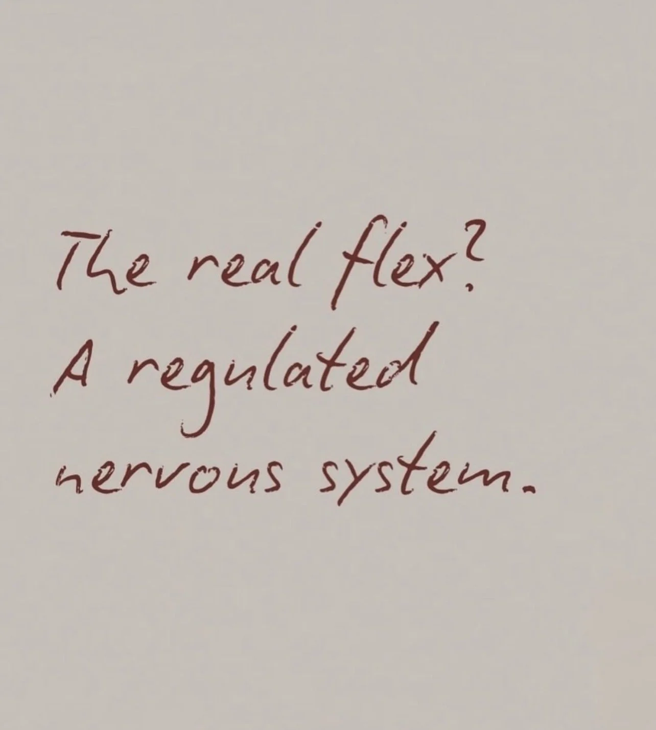 The Real Flex Is a Regulated Nervous System.
